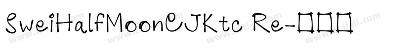 SweiHalfMoonCJKtc Re字体转换